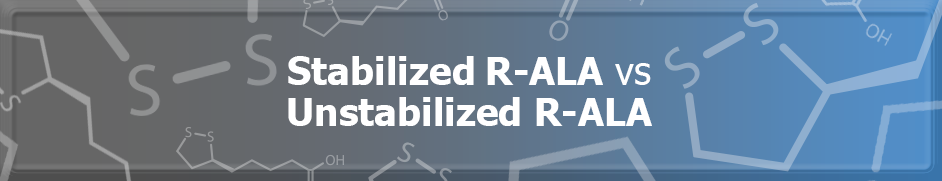 Stabilized R-ALA vs Unstabilized R-ALA